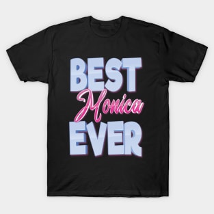 Best Monica Ever T-Shirt